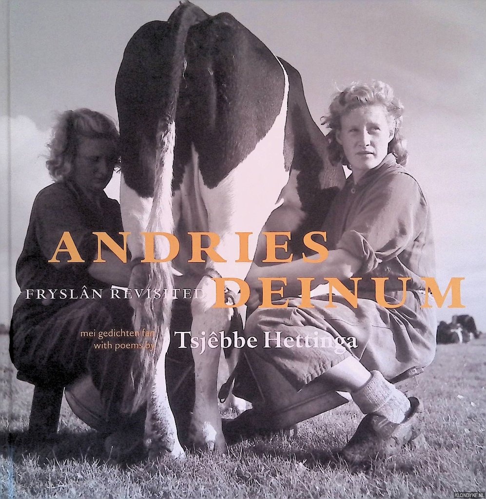 Hettinga, Tsjbbe (gedichten) - Andries Deinum: Fryslan revisited