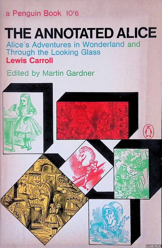 Carroll, Lewis & Martin Gardner (editor) - The Annotated Alice: Alice's Adventrues in Wonderland and Through the Looking Glass