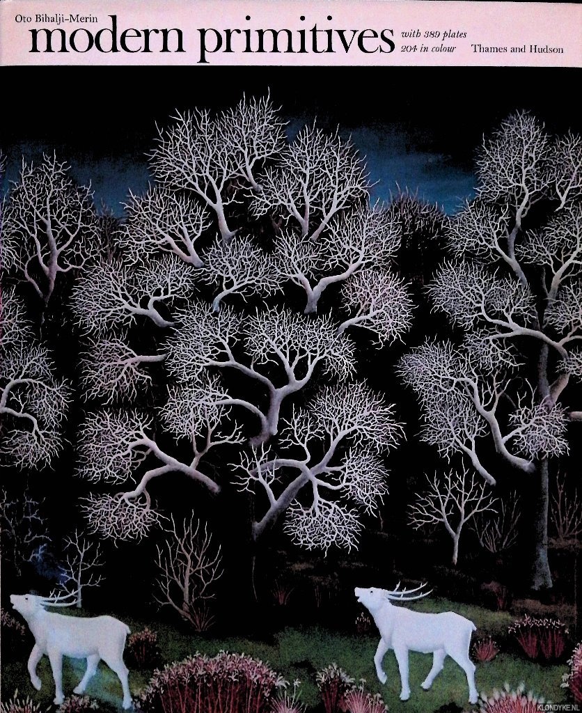 Bihalji Merin, Oto - Modern primitives: naive painting from the late seventeenth century until the present day