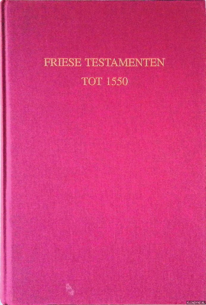 Verhoeven, G. & J.A. Mol - Friese testamenten tot 1550