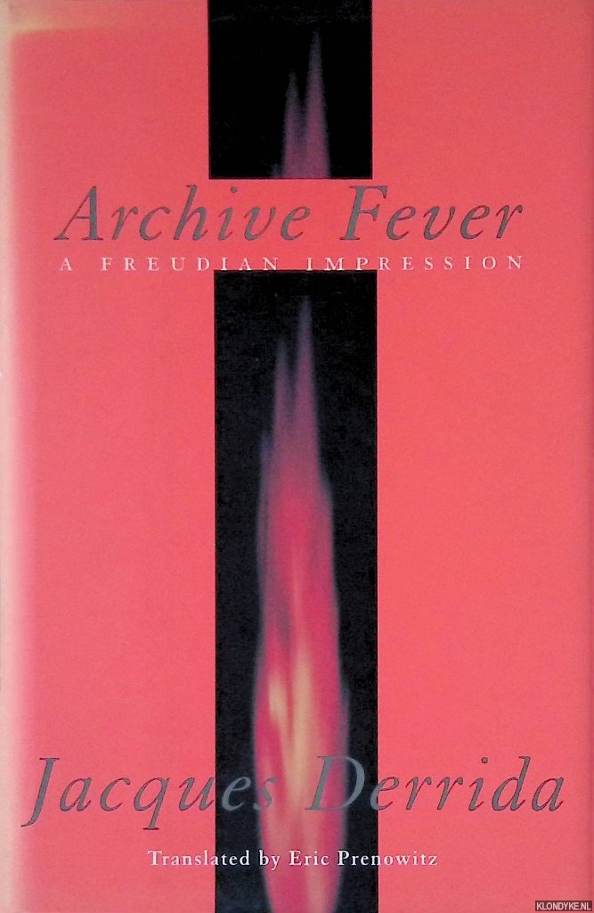 Derrida, Jacques - Archive Fever: A Freudian Impression