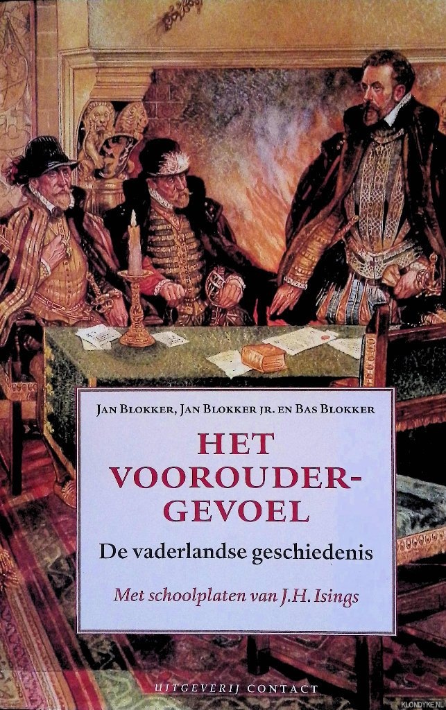 Blokker, Jan & Jan Blokker jr. & Bas Blokker - Het vooroudergevoel: de vaderlandse geschiedenis, met schoolplaten van J.H. Isings