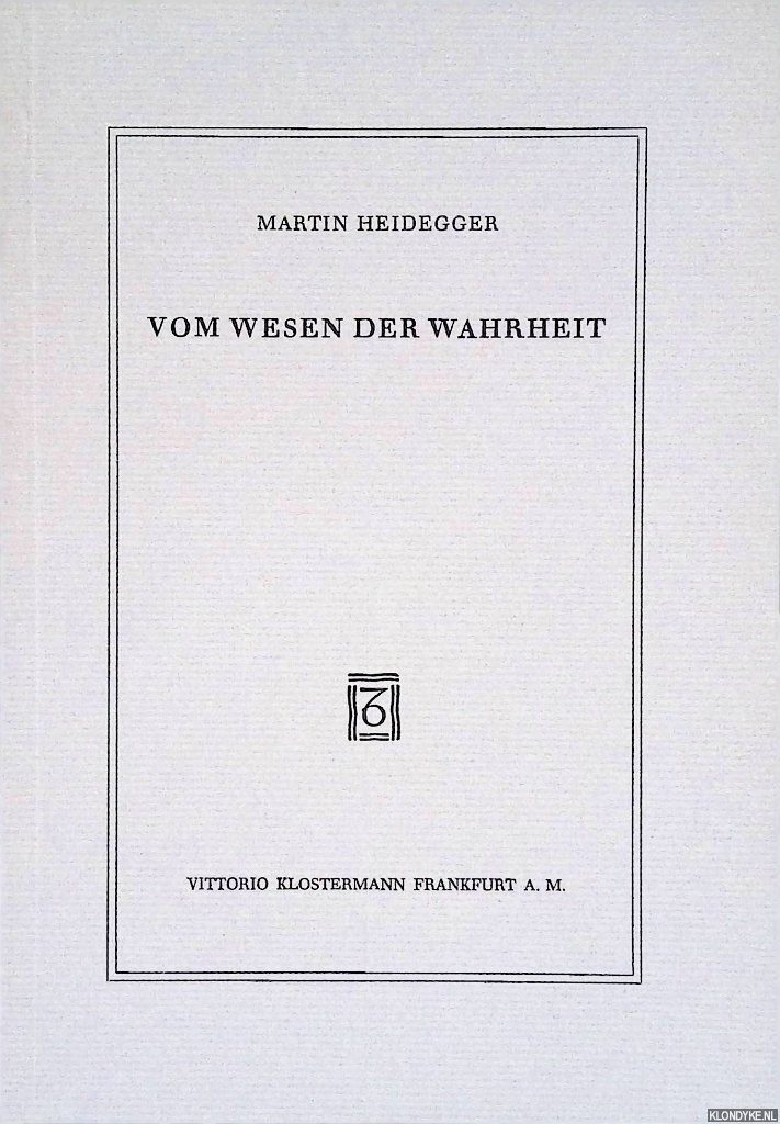 Heidegger, Martin - Vom Wesen der Wahrheit