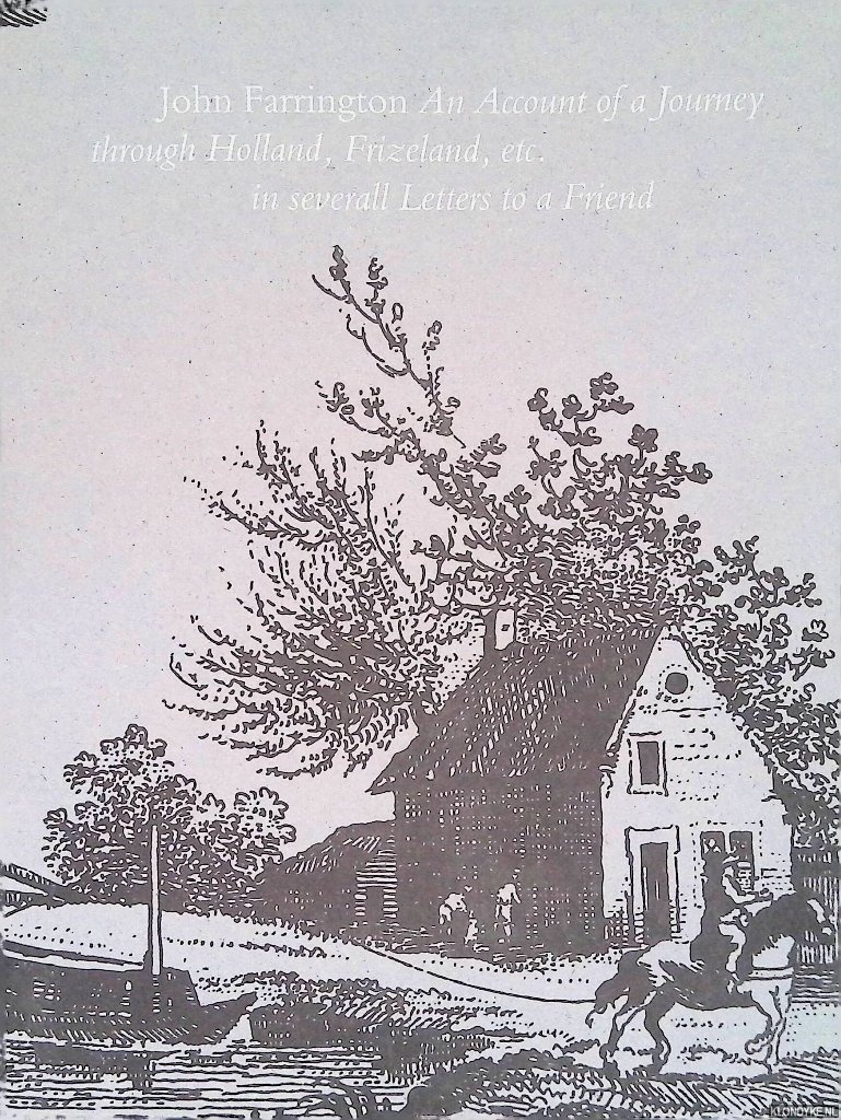 Farrington, John - An Account of a Journey through Holland, Frizeland, etc. in severall Letters to a Friend