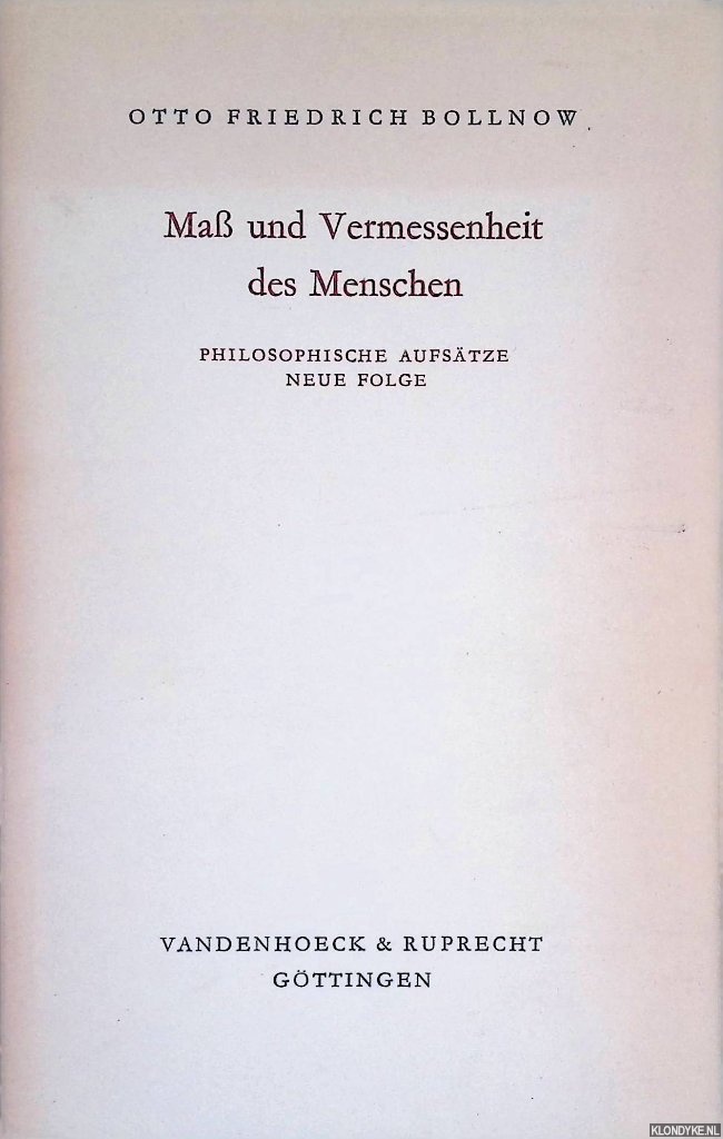 Bollnow, Otto Friedrich - Ma und Vermessenheit des Menschen: Philosophische Aufstze - Neue Folge