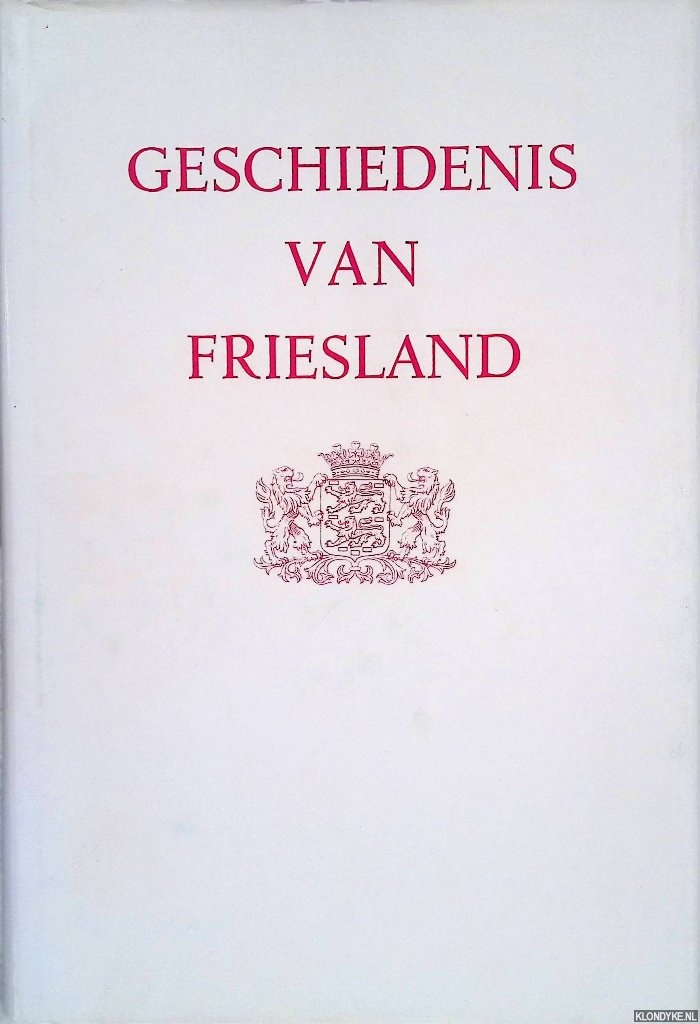 Kalma, J.J. & J.J. Spahr van der Hoek & K. de Vries (redactie) - Geschiedenis van Friesland