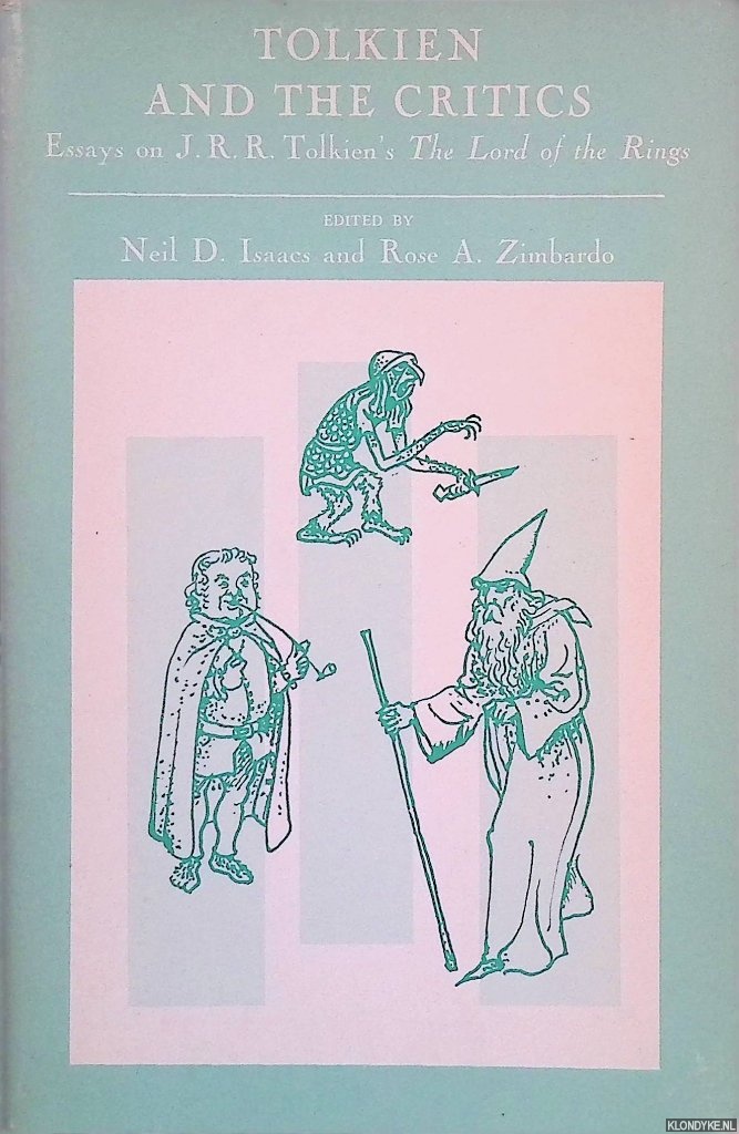 Isaacs, Neil D. & Rose A. Zimbardo (editors) - Tolkien and the Critics: Essays on J.R.R. Tolkien's The Lord of the Rings
