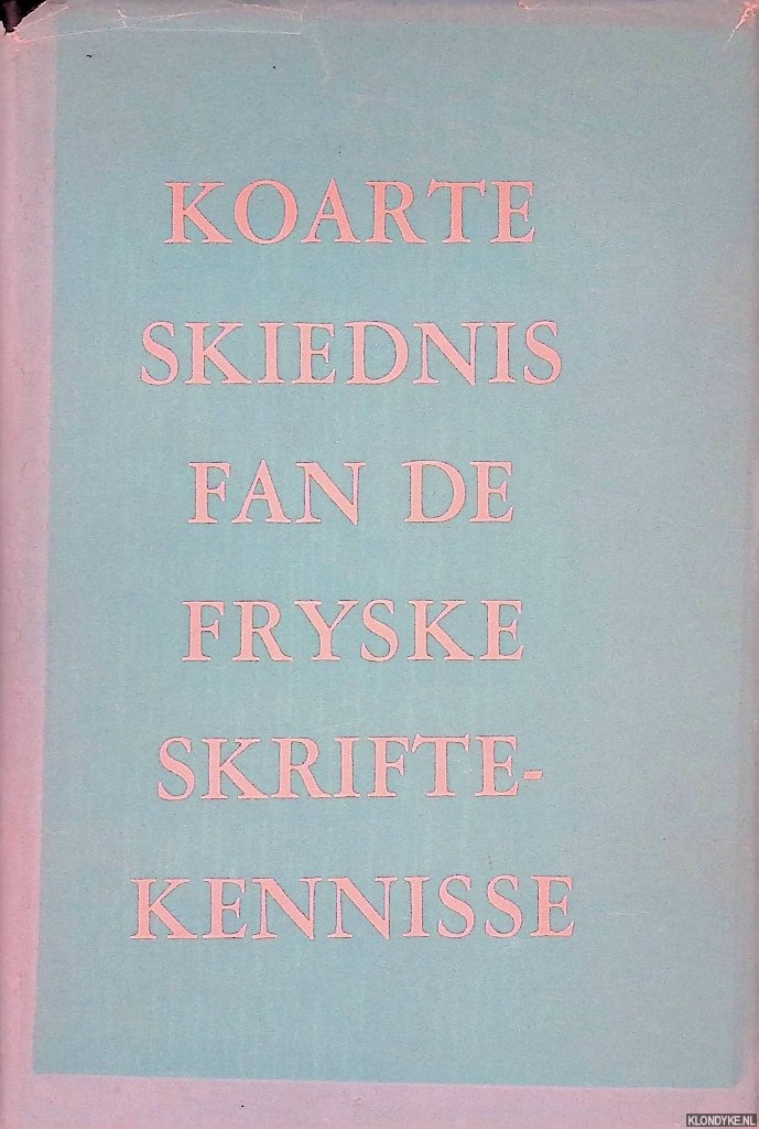 Piebenga, J. - Koarte Skiednis fan de Fryske Skrifttekenisse