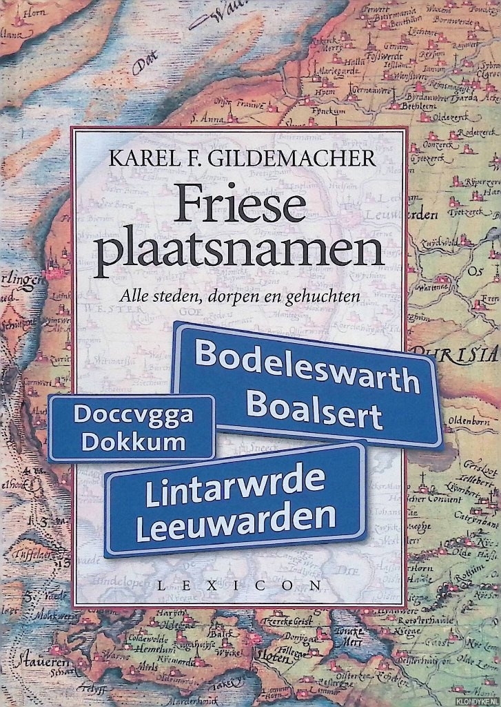 Gildemacher, Karel F. - Friese plaatsnamen: alle steden, dorpen en gehuchten