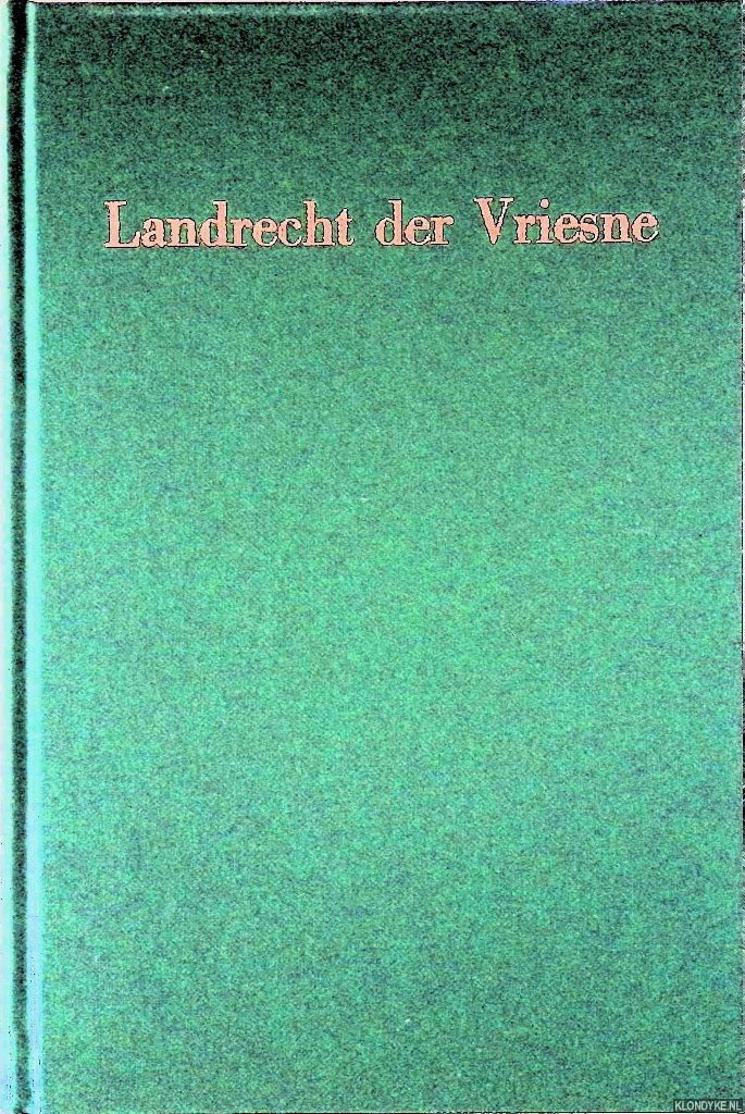 Breuker, Ph.H. (redactie) - Landrecht der Vriesne: tekstuitgave en commentaar
