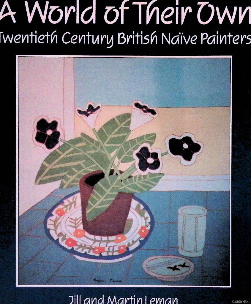 Leman, Jill & Martin Leman - A World of Their Own: Twentieth Century British Nave Painters