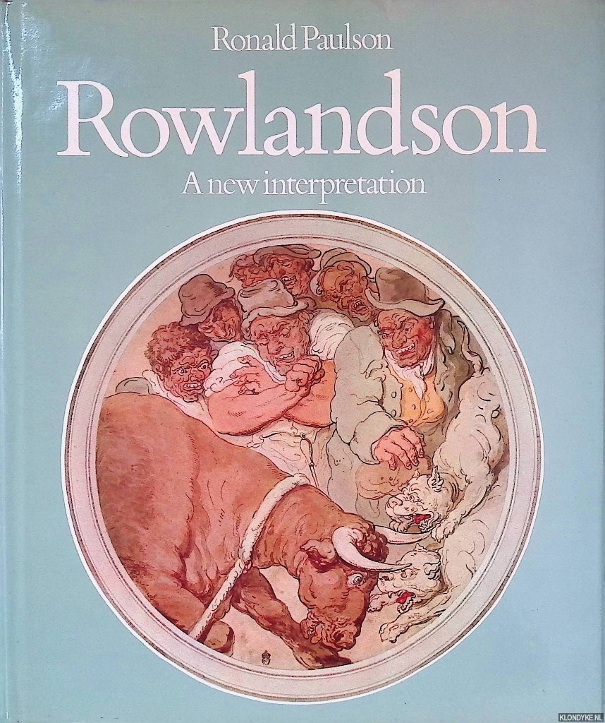 Paulson, Ronald - Rowlandson: A new interpretation