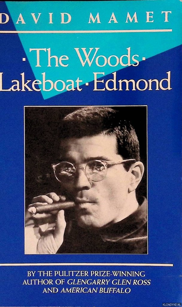 Mamet, David - The Woods, Lakeboat, Edmond