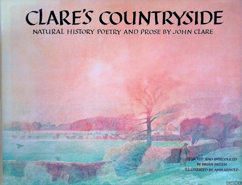 Patten, Brian & Ann Arnold (illustrations) - Clare's Countryside: Natural History Poetry and Prose by John Clare