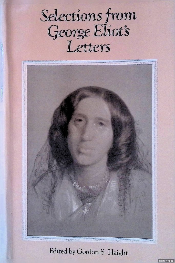 Haight, Gordon S. (editor) - Selections from George Eliot's Letters