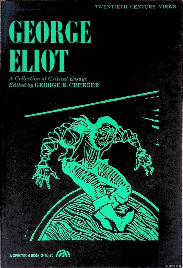 Ceeger, George R. (editor) - George Eliot: A Collection of Critical Essays