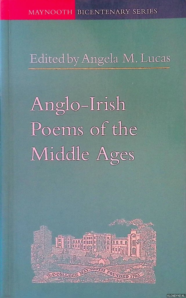 Lucas, Angela M. (editor) - Anglo-Irish Poems of the Middle Ages