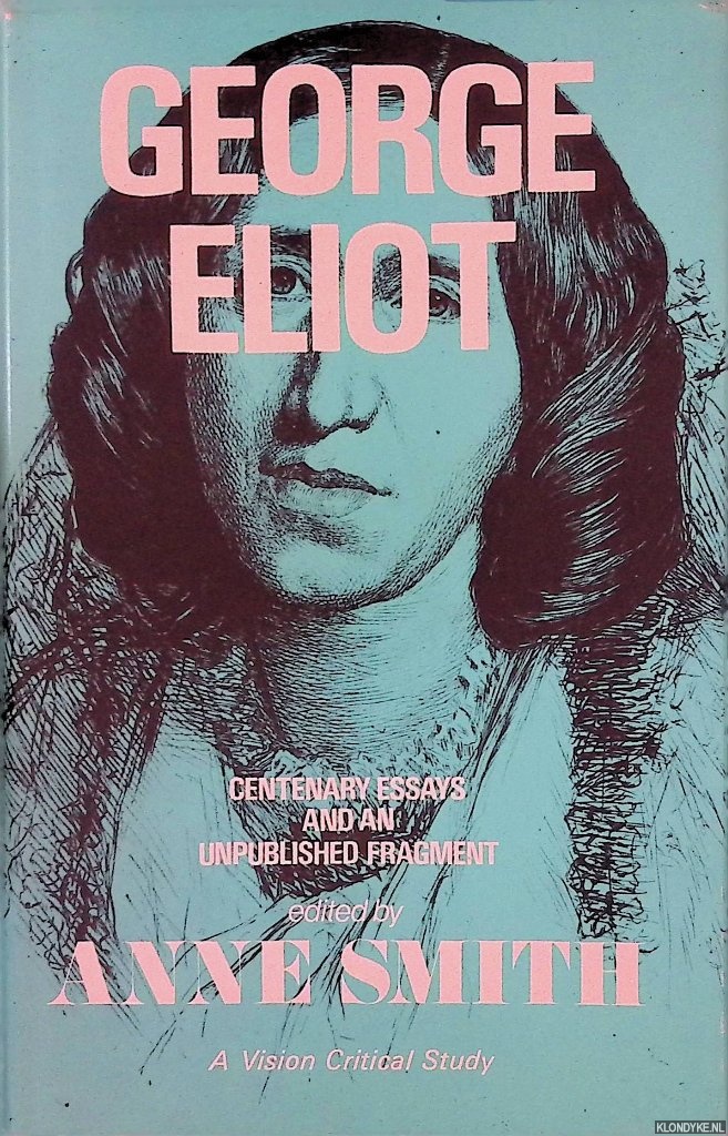 Bareham, Tony - George Eliot: Centenary Essays and an Unpublished Fragment