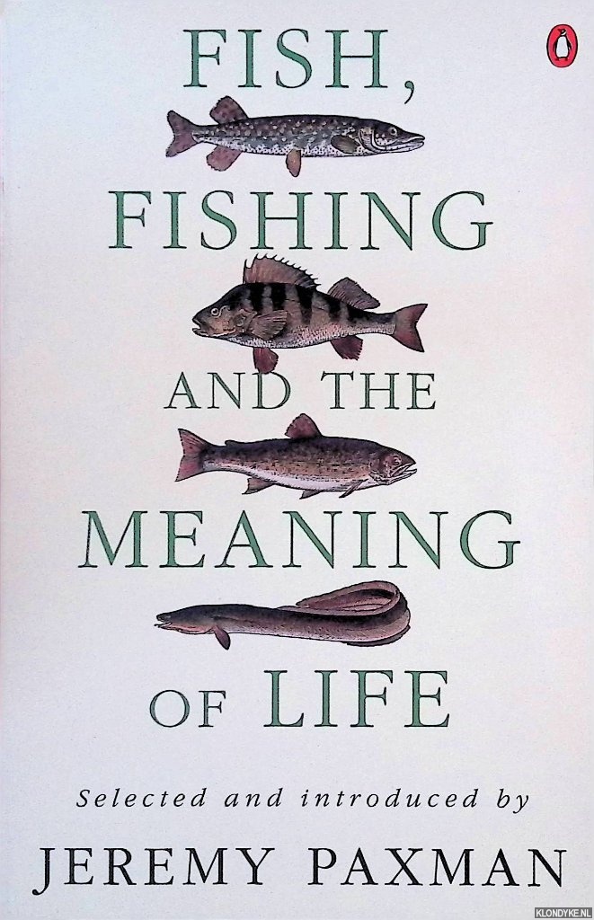 Paxman, Jeremy - Fish, Fishing and the Meaning of Life