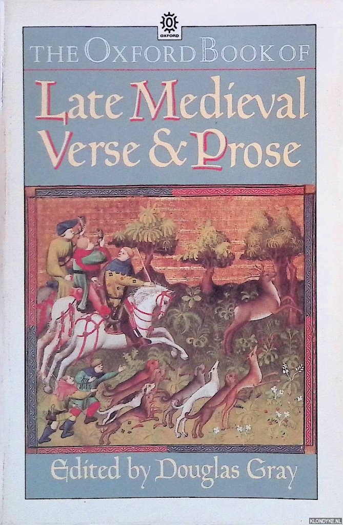 Gray, Douglas (editor) - The Oxford Book of Late Medieval Verse and Prose