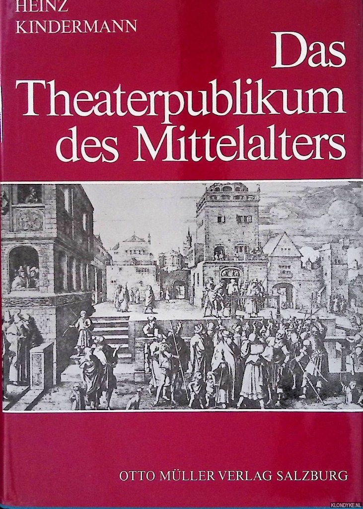 Kindermann, Heinz - Das Theaterpublikum des Mittelalters