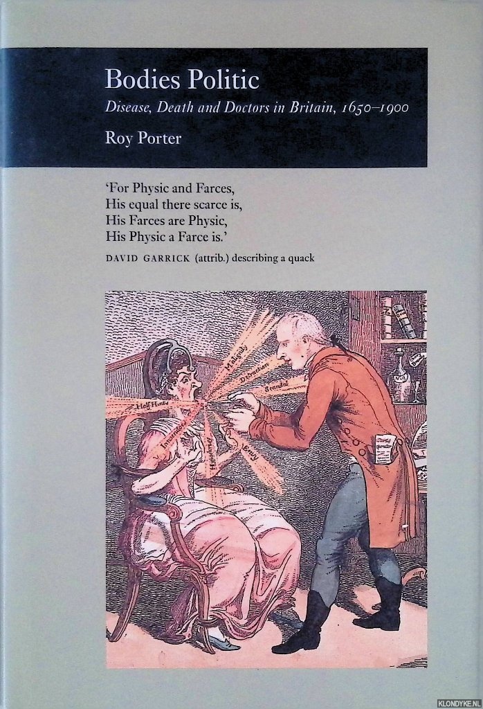 Porter, Roy - Bodies Politic: Disease, Death and Doctors in Britain, 1650-1900