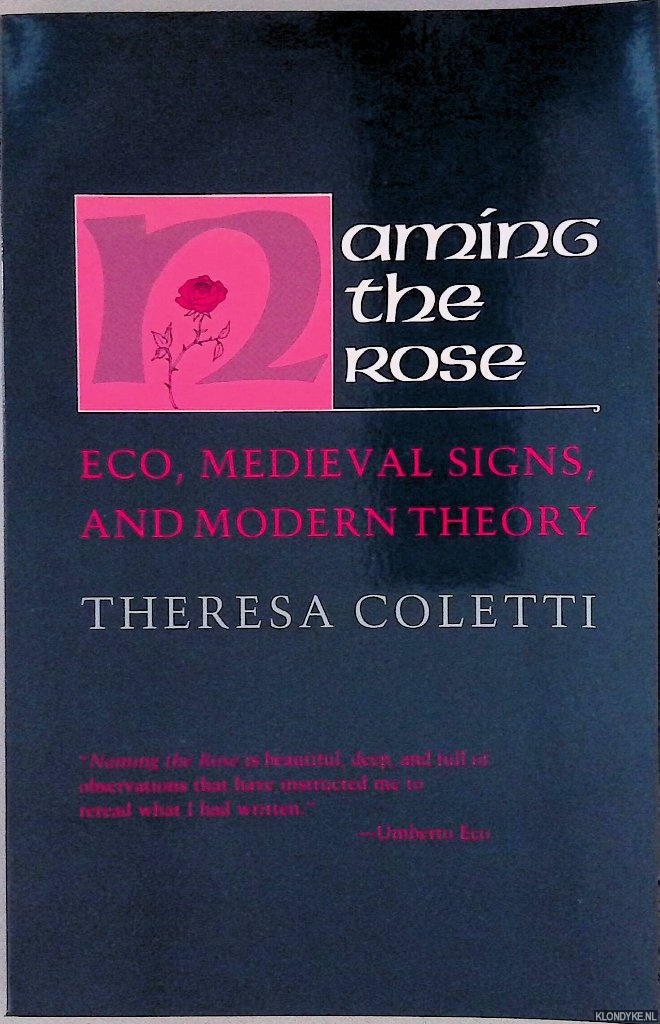 Coletti, Theresa - Naming the Rose: Eco, Medieval Signs and Modern Theory