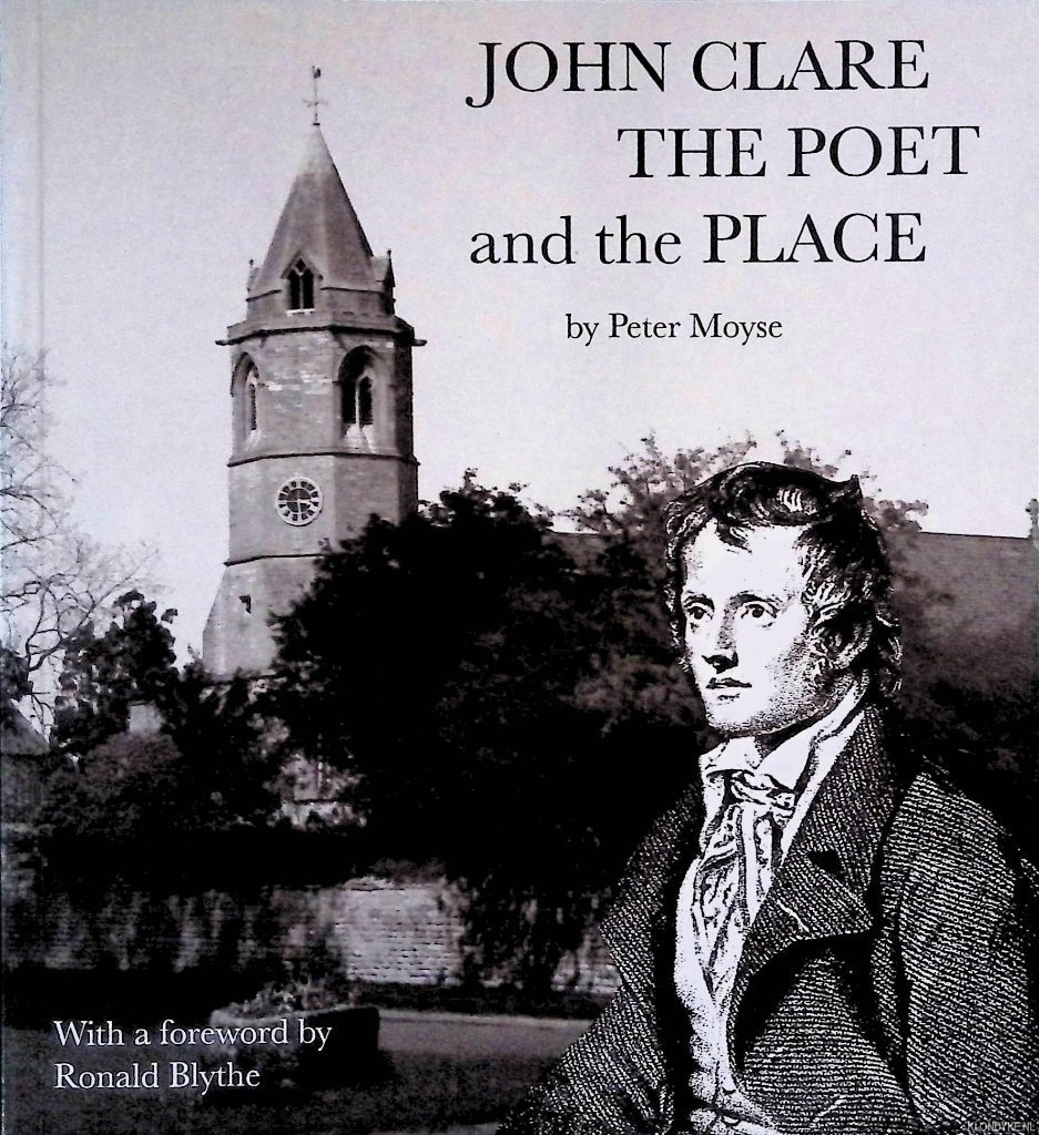 Moyse, Peter - John Clare, the Poet and the Place