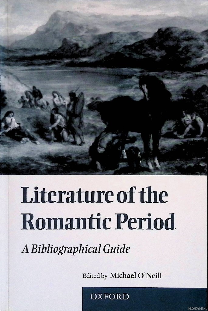 O'Neill, Michael - Literature of the Romantic Period: A Bibliographical Guide