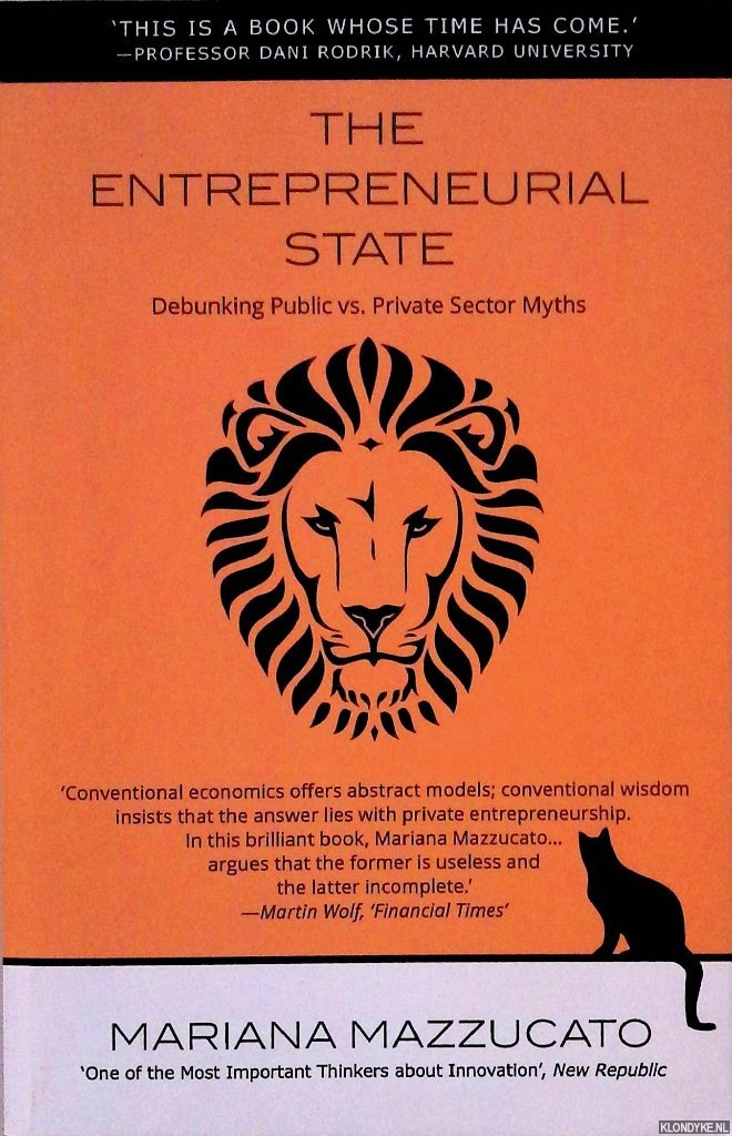 Mazzucato, Mariana - The Entrepreneurial State: Debunking Public vs. Private Sector Myths
