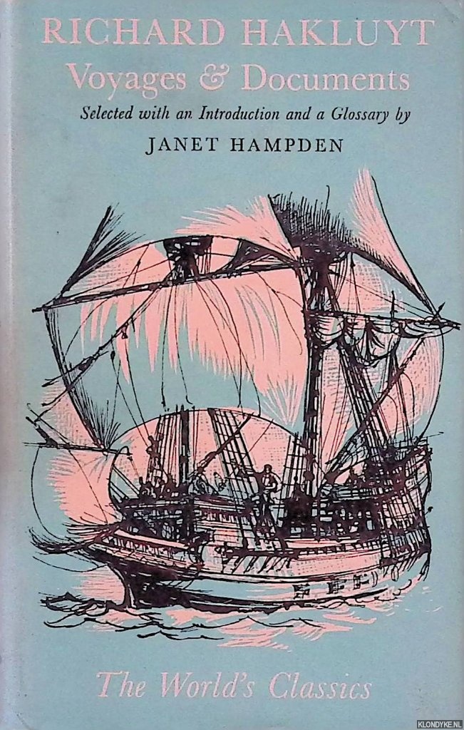 Hakluyt, Richard & Hampden, Janet (selected by) - Richard Hakluyt: Voyages & Documents