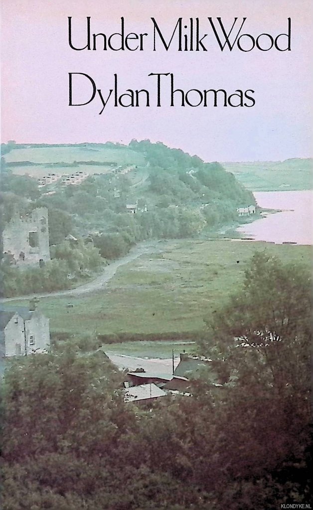 Thomas, Dylan - Under Milk Wood: A Play For Voices
