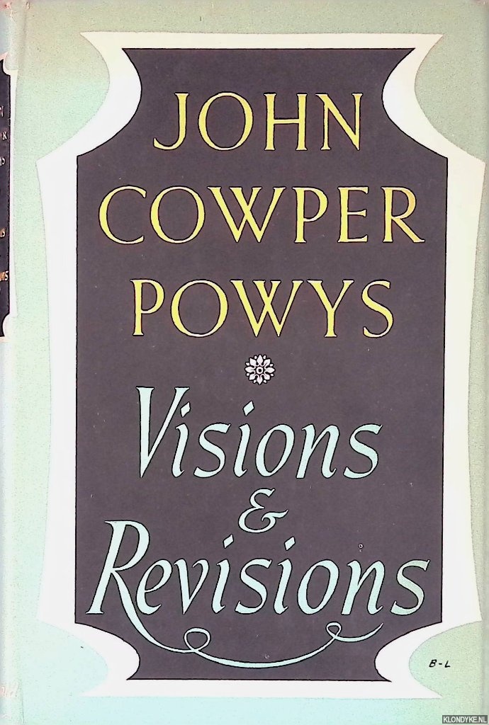 Powys, John Cowper - Visions and Revisions: a Book of Literary Devotions