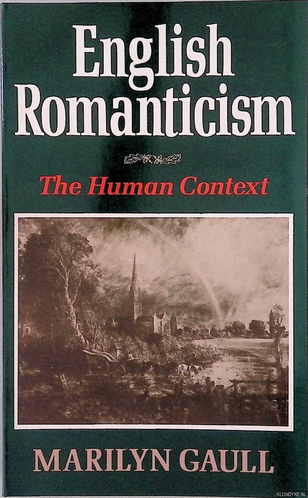 Gaull, Marilyn - English Romanticism: The Human Context