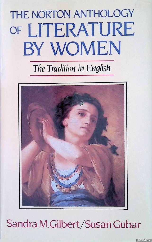 Gilbert, Sandra M. & Susan Gubar - The Norton Anthology of Literature by Women: the Tradition 9in English