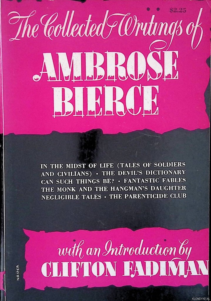 Bierce, Ambrose - The Collected Writings of Ambrose Bierce