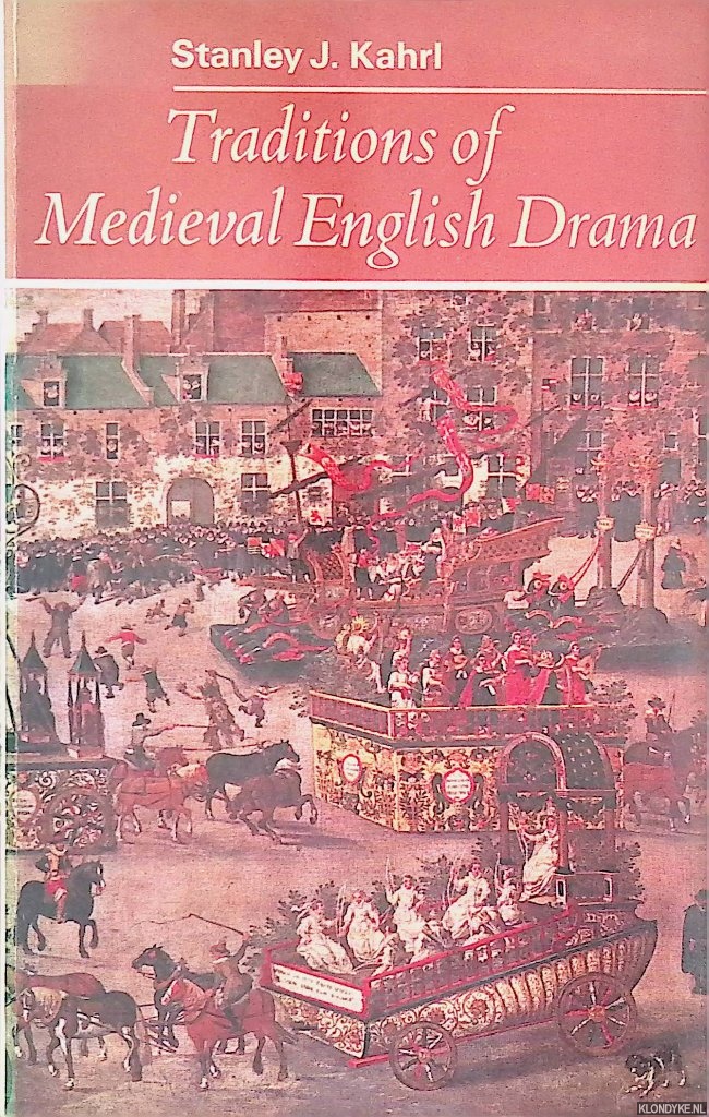 Kahrl, Stanley J. - Traditions of Medieval English Drama