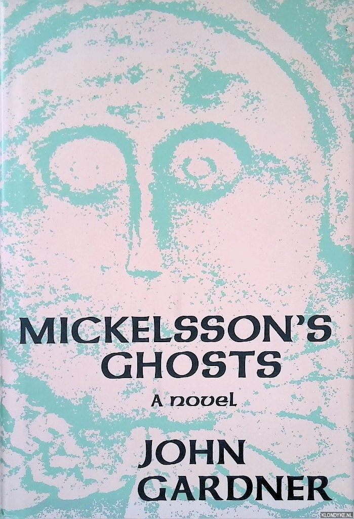 Gardner, John - Mickelsson's Ghosts: a Novel