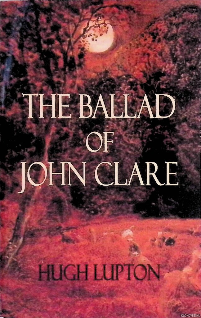 Lupton, Hugh - The Ballad of John Clare