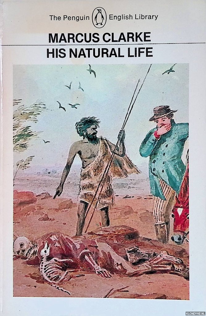 Clarke, Marcus & Stephen Murray-Smith (editor) - His Natural Life