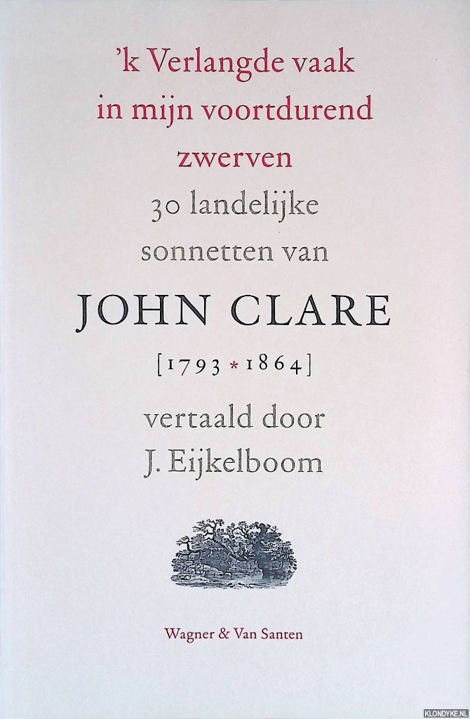 Clare, John - 'k Verlangde vaak in mijn voortdurend zwerven: 30 landelijke sonnetten