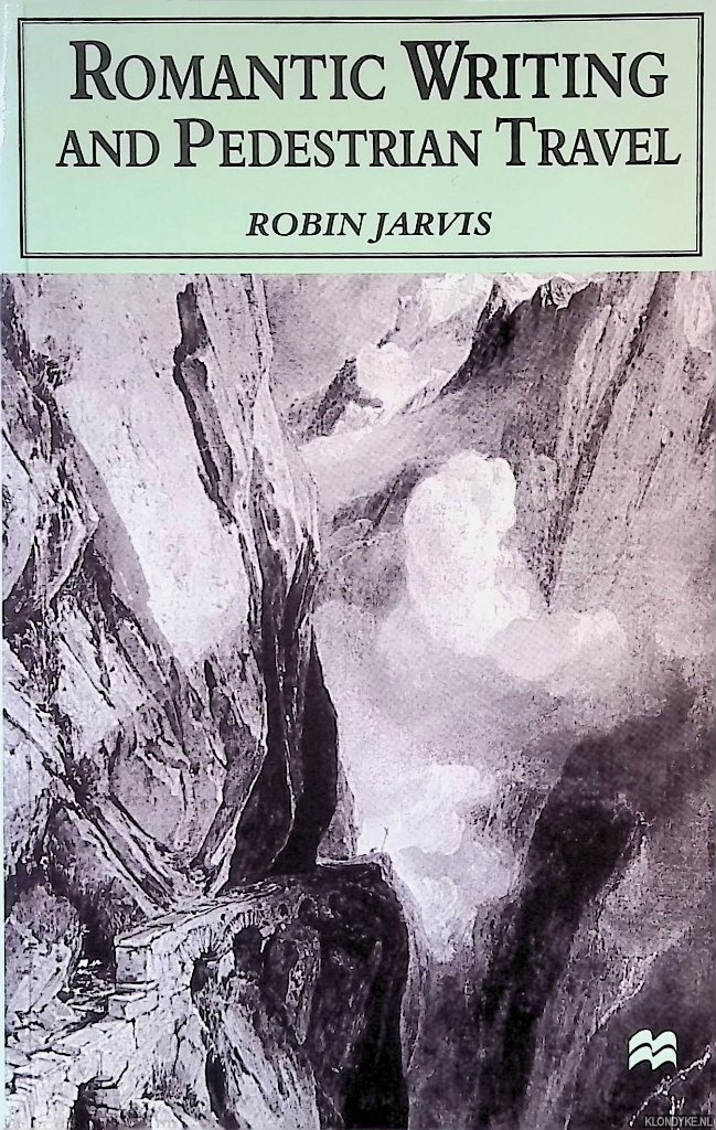 Jarvis, Robin - Romantic Writing and Pedestrian Travel
