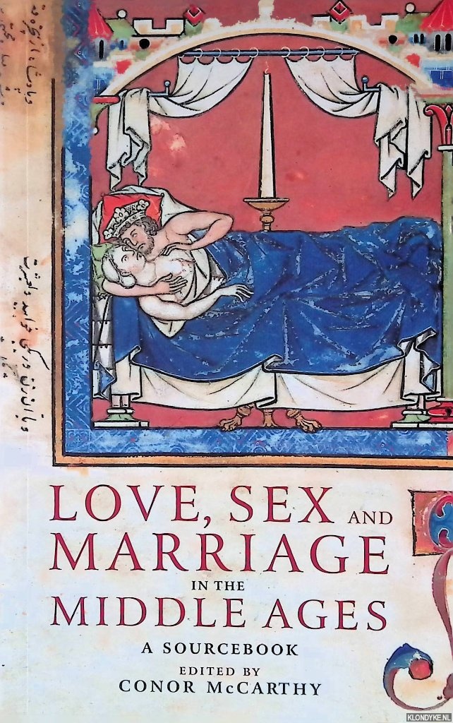 McCarthy, Connor (editor) - Love Sex and Marriage in the Middle Ages: a Sourcebook