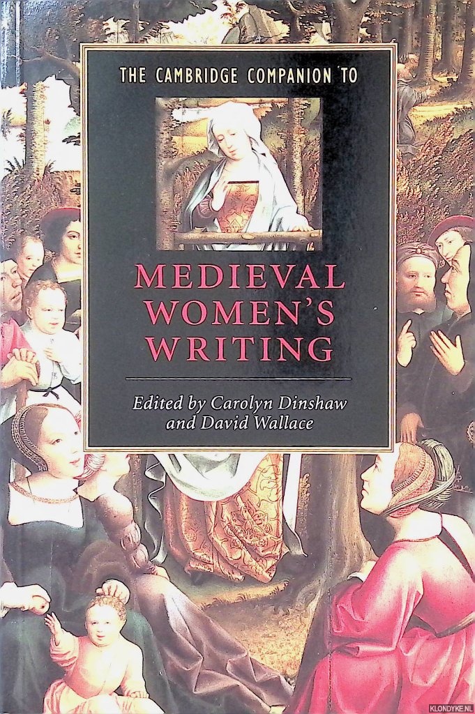 Dinshaw, Carolyn & David Wallace (editors) - The Cambridge Companion to Medieval Women's Writing