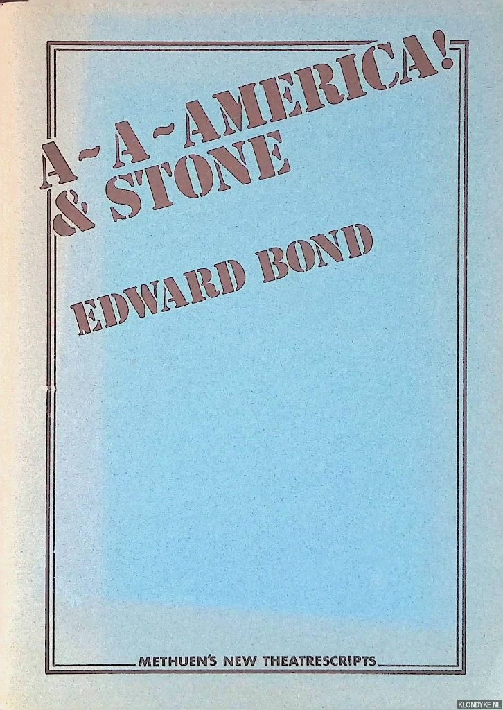 Bond, Edward - A-A-America&Stone