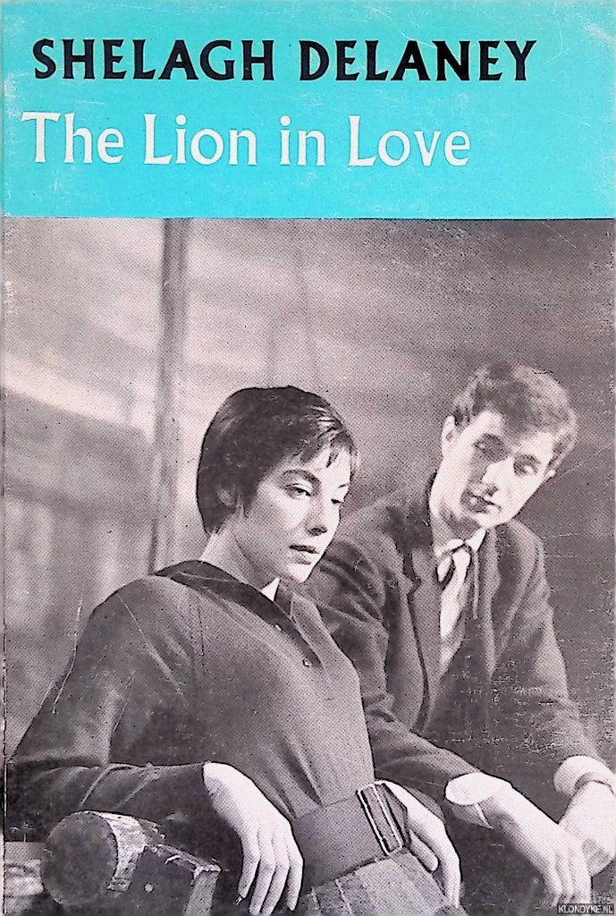 Delaney, Shelagh - The Lion in Love: a Play