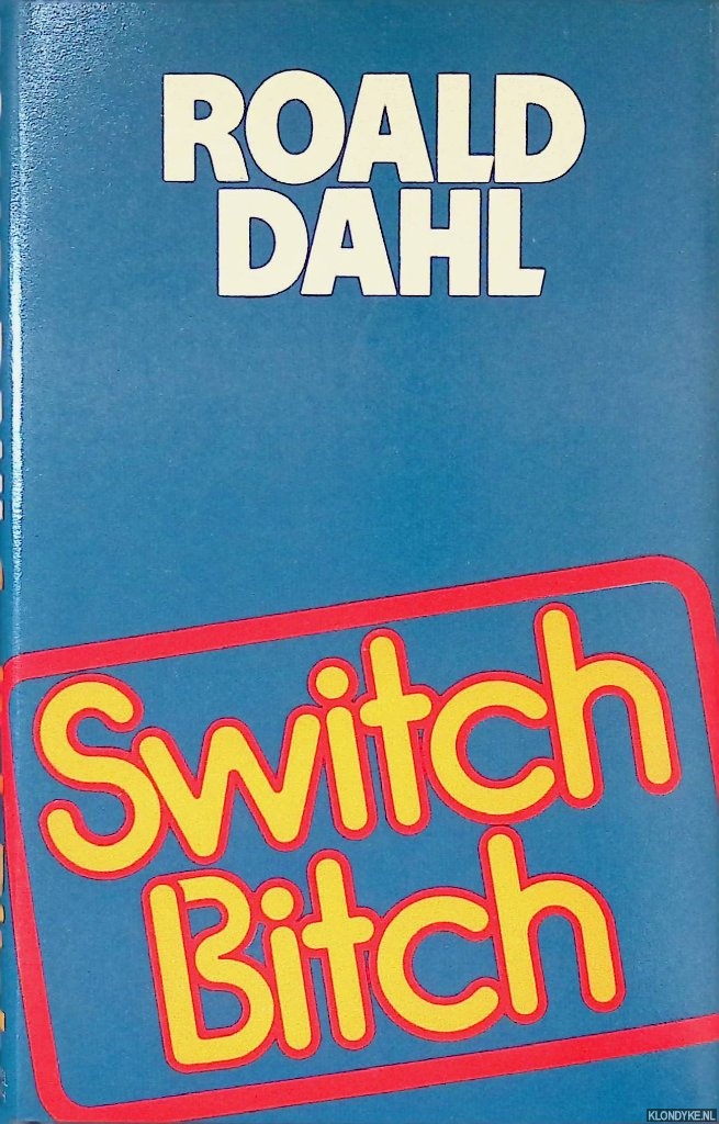 Dahl, Roald - Swith Bitch *First Edition*