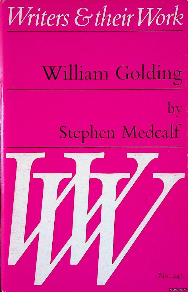 Medcalf, Stephen - Writers & their Work: William Golding