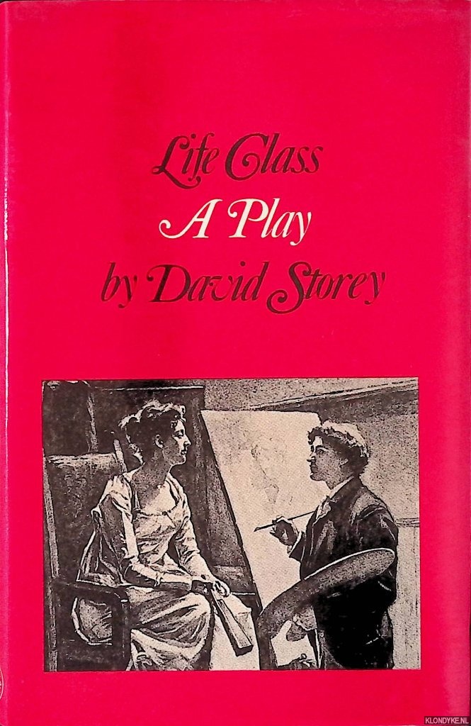 Storey, David - Life Class: A Play