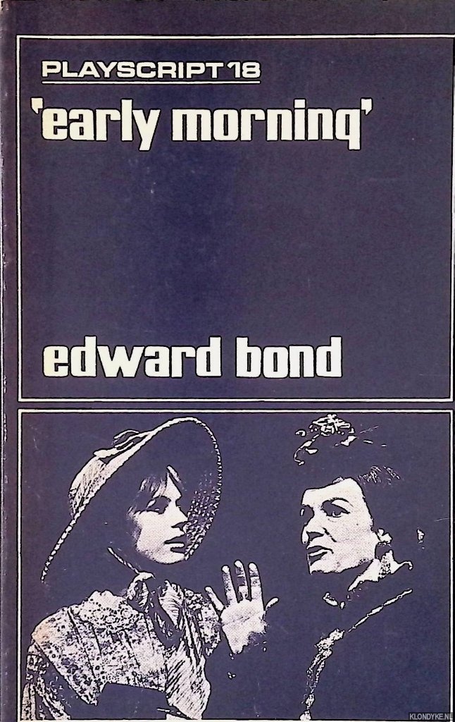 Bond, Edward - Early Morning